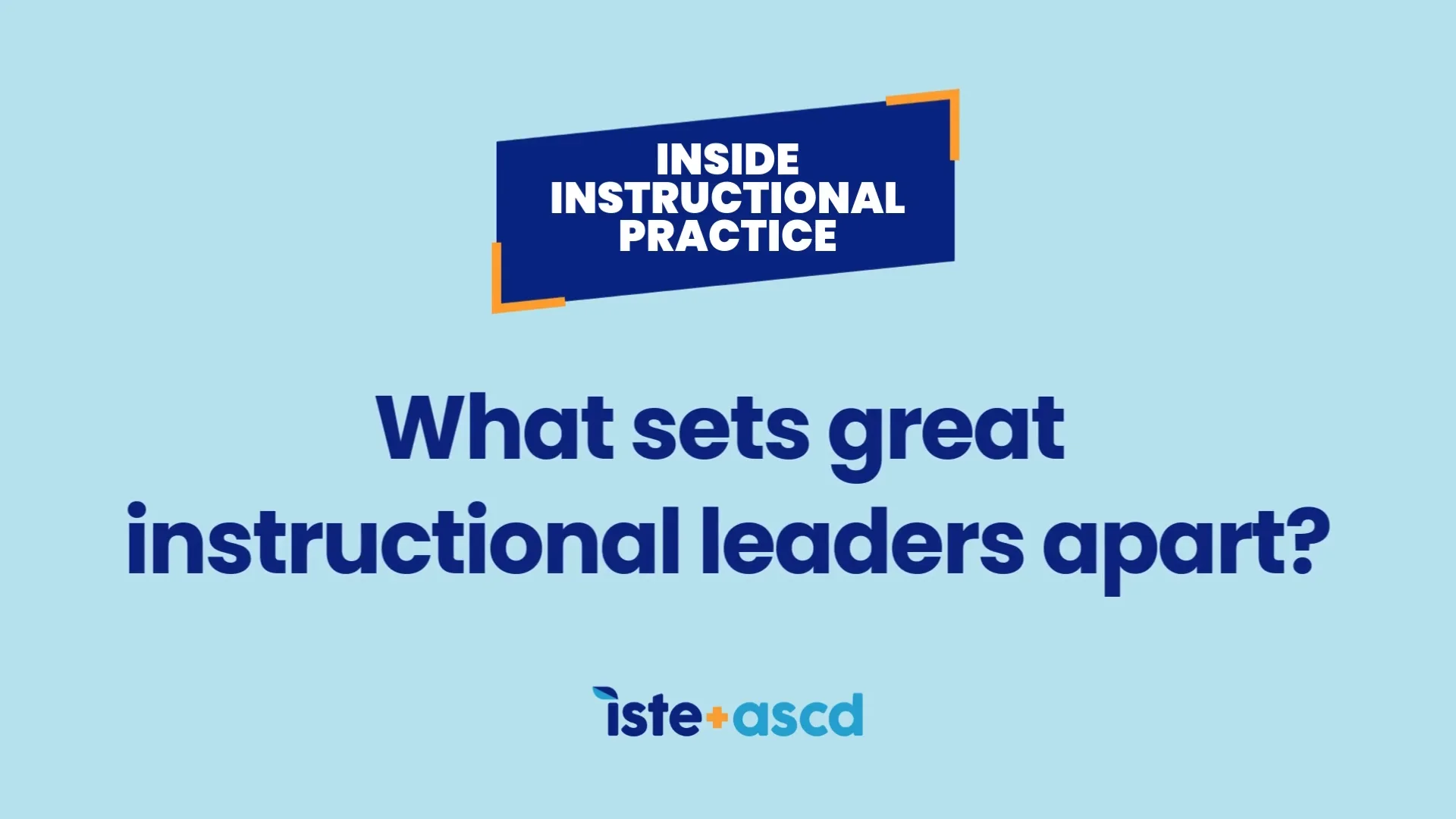 What Sets Great Instructional Leaders Apart